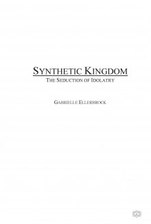 Synthetic Kingdom: The Seduction of Idolatry